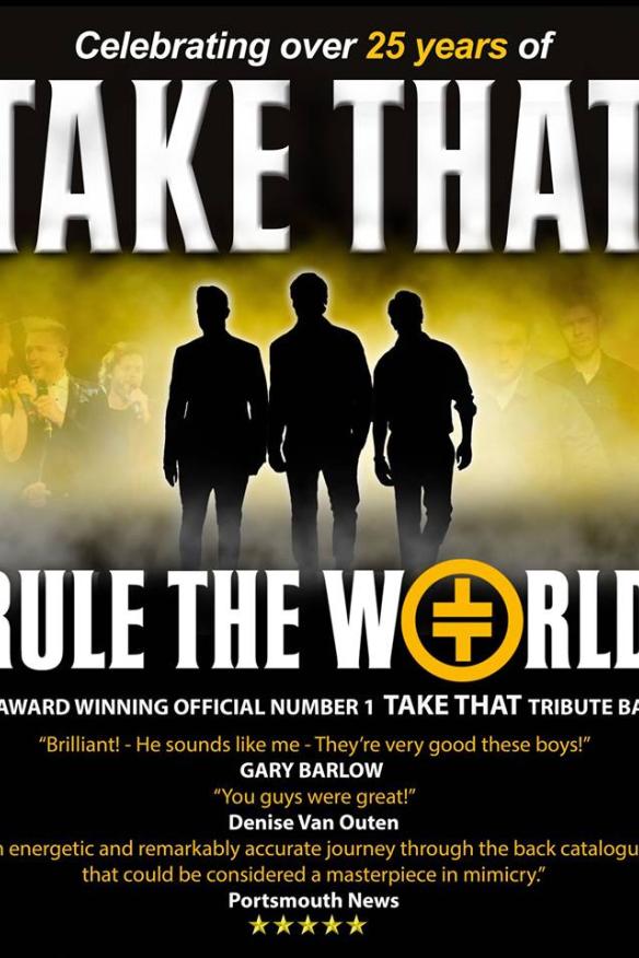 Poster for Take That Rule the World. Includes quotes from Gary Barlow & Denise Van Outen praising the tribute band